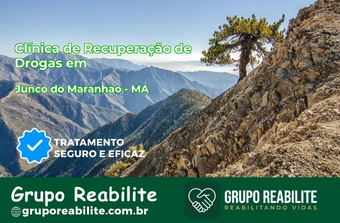 🚨 Clínica de Recuperação de Drogas em Junco do Maranhão - MA