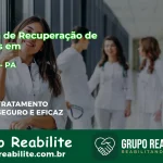 🚨 Clínica de Recuperação de Drogas em Marabá - PA
