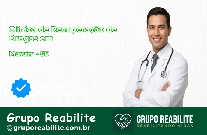 🚨 Clínica de Recuperação de Drogas em Maruim - SE