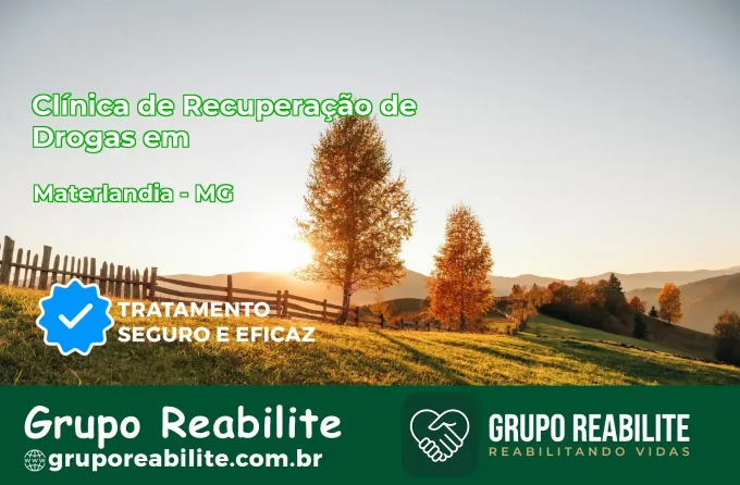 🚨 Clínica de Recuperação de Drogas em Materlândia - MG