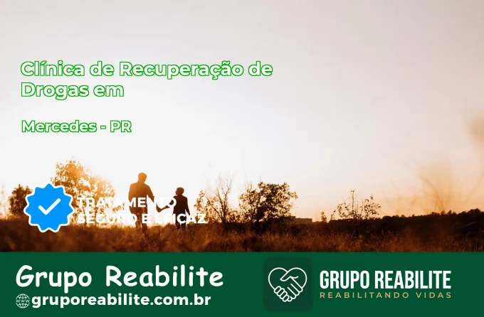 🚨 Clínica de Recuperação de Drogas em Mercedes - PR