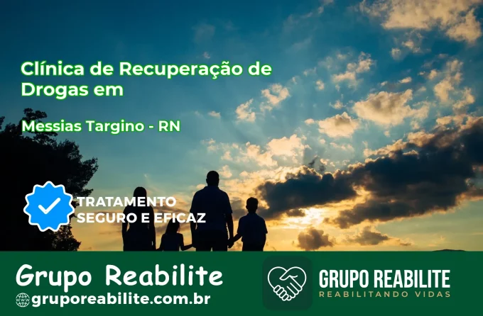 🚨 Clínica de Recuperação de Drogas em Messias Targino - RN