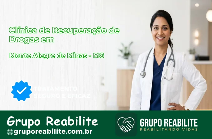 🚨 Clínica de Recuperação de Drogas em Monte Alegre de Minas - MG