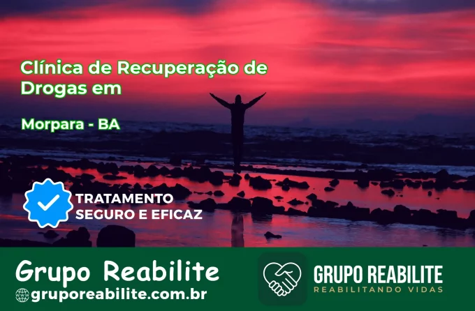 🚨 Clínica de Recuperação de Drogas em Morpará - BA