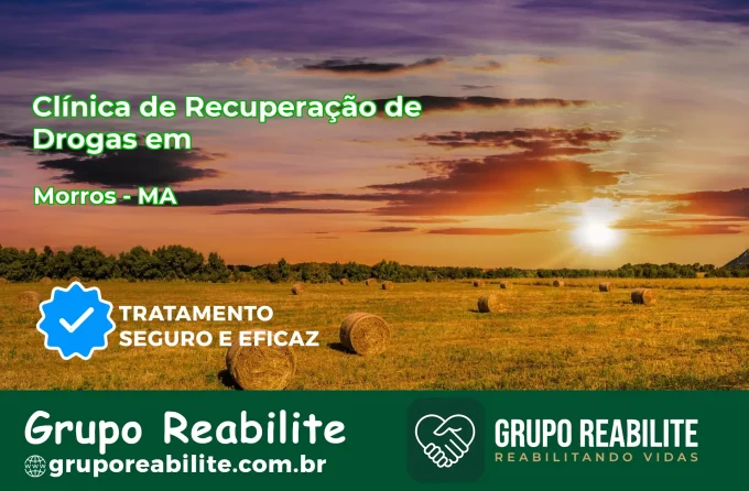 🚨 Clínica de Recuperação de Drogas em Morros - MA