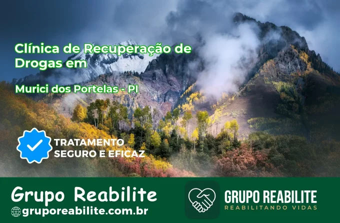 🚨 Clínica de Recuperação de Drogas em Murici dos Portelas - PI