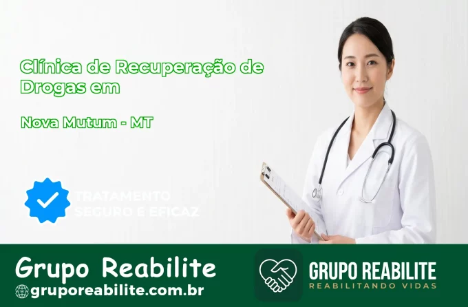 🚨 Clínica de Recuperação de Drogas em Nova Mutum - MT
