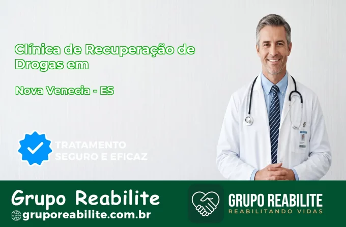 🚨 Clínica de Recuperação de Drogas em Nova Venécia - ES