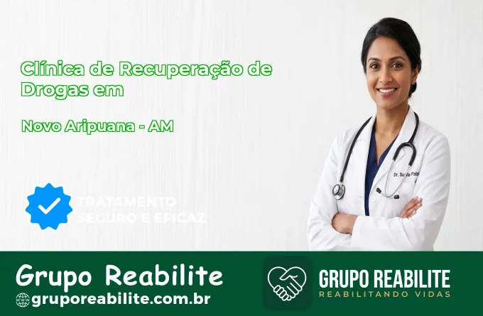 🚨 Clínica de Recuperação de Drogas em Novo Aripuanã - AM