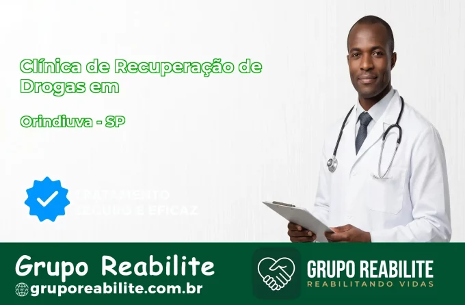 🚨 Clínica de Recuperação de Drogas em Orindiúva - SP