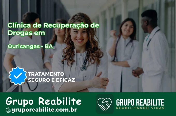 🚨 Clínica de Recuperação de Drogas em Ouriçangas - BA