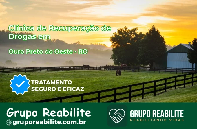 🚨 Clínica de Recuperação de Drogas em Ouro Preto do Oeste - RO