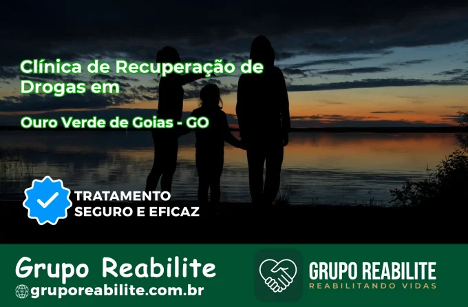 🚨 Clínica de Recuperação de Drogas em Ouro Verde de Goiás - GO