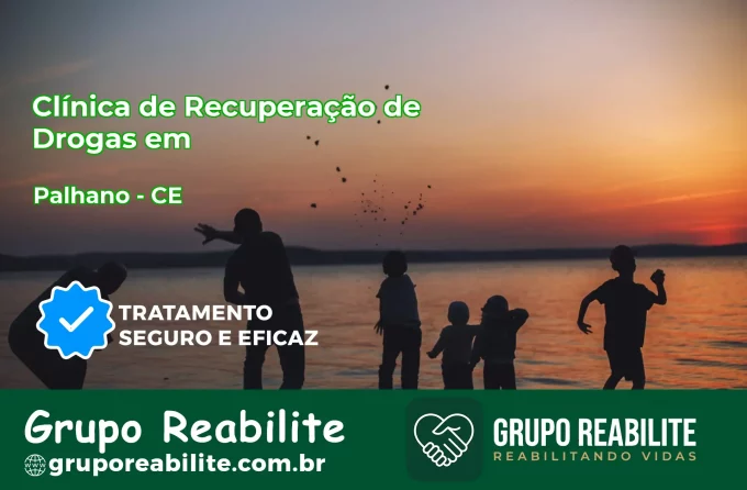 🚨 Clínica de Recuperação de Drogas em Palhano - CE