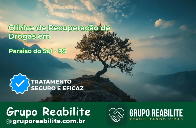 🚨 Clínica de Recuperação de Drogas em Paraíso do Sul - RS