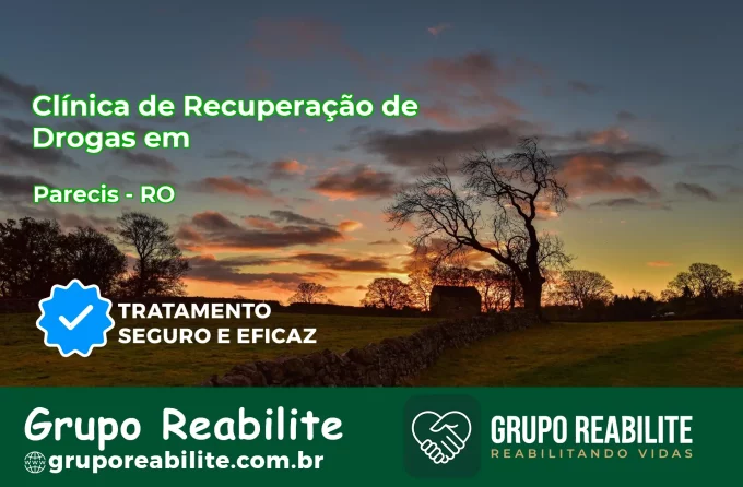 🚨 Clínica de Recuperação de Drogas em Parecis - RO