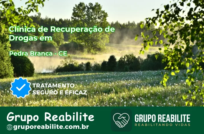 🚨 Clínica de Recuperação de Drogas em Pedra Branca - CE