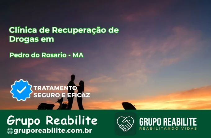 🚨 Clínica de Recuperação de Drogas em Pedro do Rosário - MA