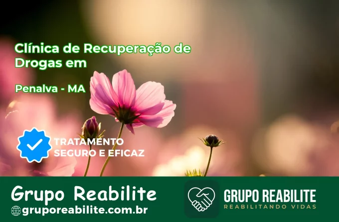 🚨 Clínica de Recuperação de Drogas em Penalva - MA