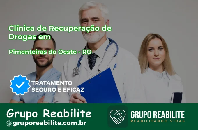 🚨 Clínica de Recuperação de Drogas em Pimenteiras do Oeste - RO