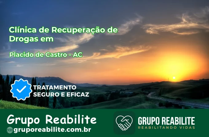🚨 Clínica de Recuperação de Drogas em Plácido de Castro - AC