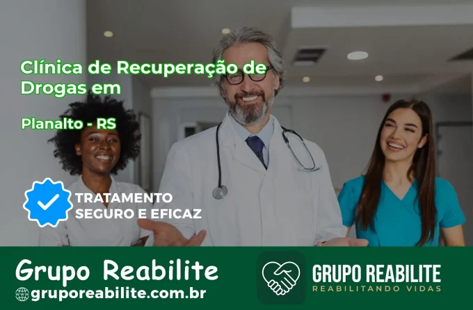 🚨 Clínica de Recuperação de Drogas em Planalto - RS