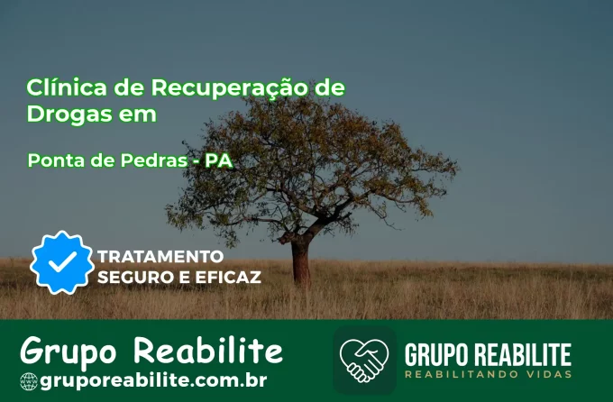 🚨 Clínica de Recuperação de Drogas em Ponta de Pedras - PA