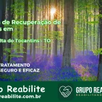 🚨 Clínica de Recuperação de Drogas em Ponte Alta do Tocantins - TO