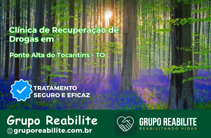 🚨 Clínica de Recuperação de Drogas em Ponte Alta do Tocantins - TO