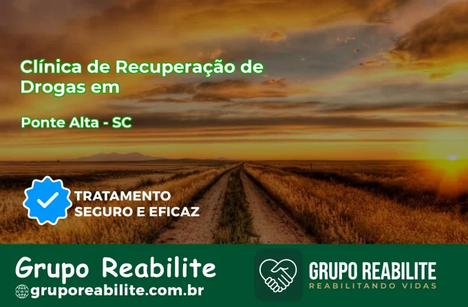 🚨 Clínica de Recuperação de Drogas em Ponte Alta - SC