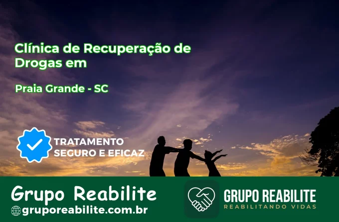 🚨 Clínica de Recuperação de Drogas em Praia Grande - SC