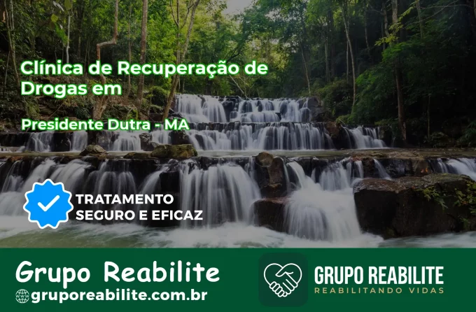 🚨 Clínica de Recuperação de Drogas em Presidente Dutra - MA
