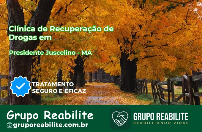 🚨 Clínica de Recuperação de Drogas em Presidente Juscelino - MA