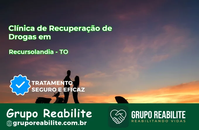 🚨 Clínica de Recuperação de Drogas em Recursolândia - TO