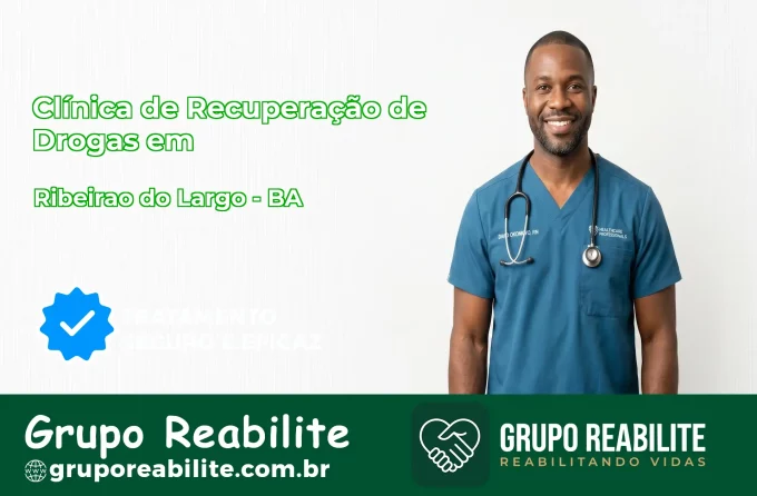 🚨 Clínica de Recuperação de Drogas em Ribeirão do Largo - BA