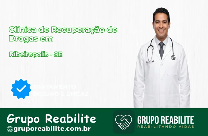 🚨 Clínica de Recuperação de Drogas em Ribeirópolis - SE