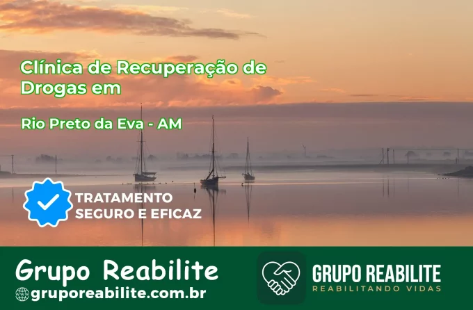 🚨 Clínica de Recuperação de Drogas em Rio Preto da Eva - AM