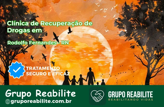 🚨 Clínica de Recuperação de Drogas em Rodolfo Fernandes - RN