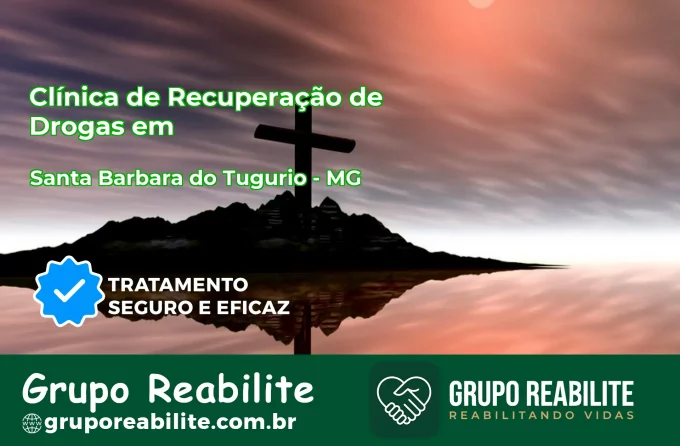 🚨 Clínica de Recuperação de Drogas em Santa Bárbara do Tugúrio - MG