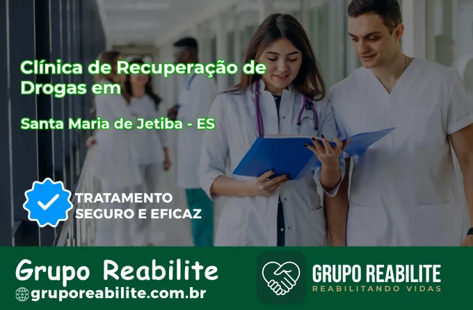 🚨 Clínica de Recuperação de Drogas em Santa Maria de Jetibá - ES