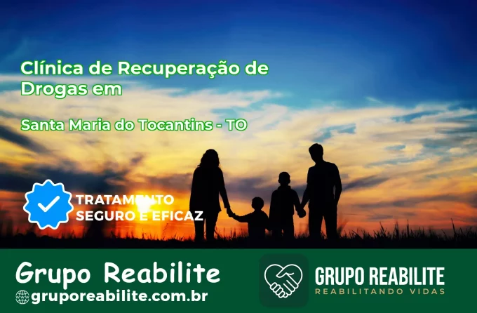 🚨 Clínica de Recuperação de Drogas em Santa Maria do Tocantins - TO