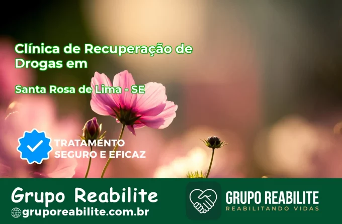 🚨 Clínica de Recuperação de Drogas em Santa Rosa de Lima - SE