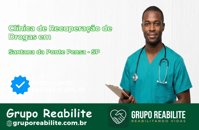 🚨 Clínica de Recuperação de Drogas em Santana da Ponte Pensa - SP