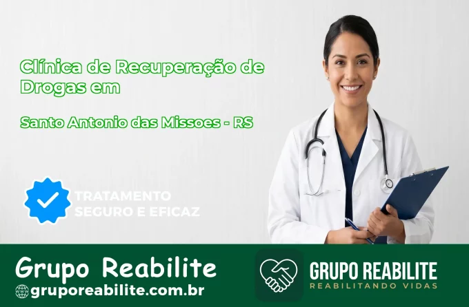 🚨 Clínica de Recuperação de Drogas em Santo Antônio das Missões - RS