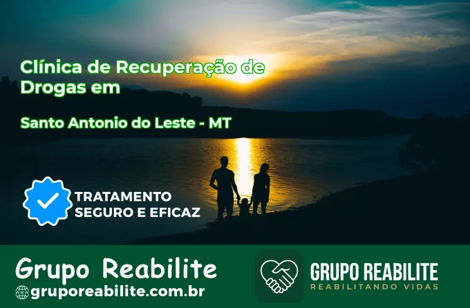🚨 Clínica de Recuperação de Drogas em Santo Antônio do Leste - MT