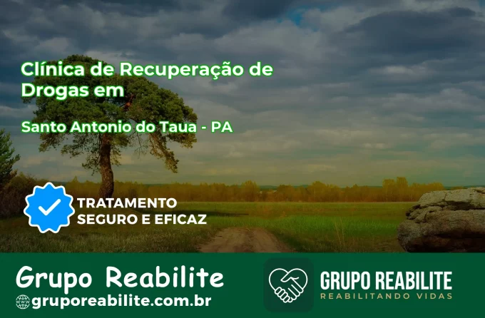 🚨 Clínica de Recuperação de Drogas em Santo Antônio do Tauá - PA