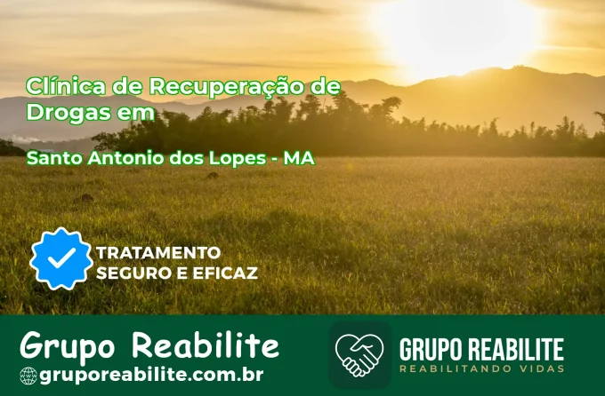 🚨 Clínica de Recuperação de Drogas em Santo Antônio dos Lopes - MA