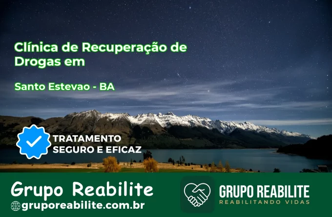 🚨 Clínica de Recuperação de Drogas em Santo Estêvão - BA
