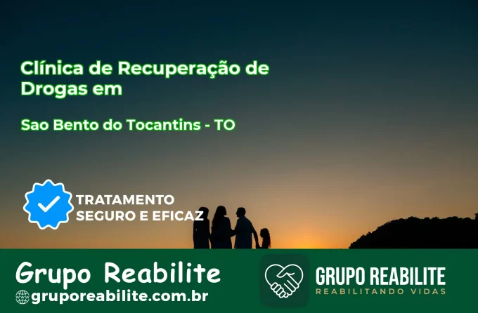 🚨 Clínica de Recuperação de Drogas em São Bento do Tocantins - TO