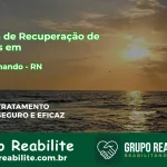 🚨 Clínica de Recuperação de Drogas em São Fernando - RN